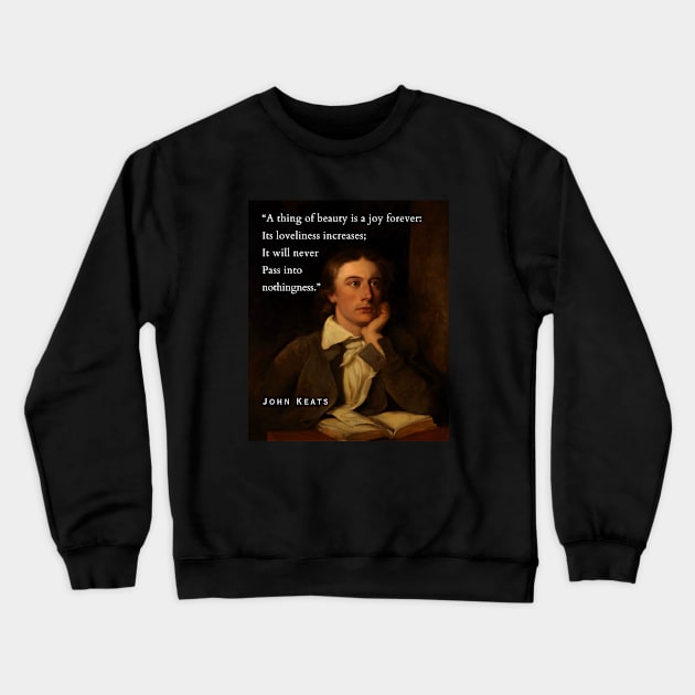 John Keats portrait and quote: 'Heard melodies are sweet, but those unheard are sweeter' Crewneck Sweatshirt by artbleed